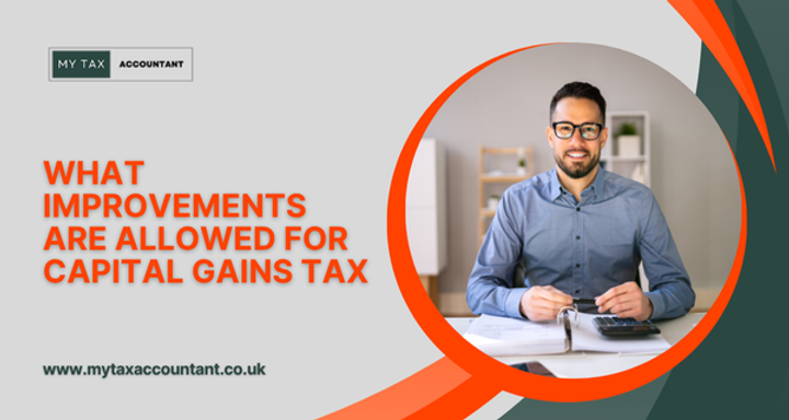 Allowable Improvements for UK Capital Gains Tax 2025-26: Guide for Taxpayers