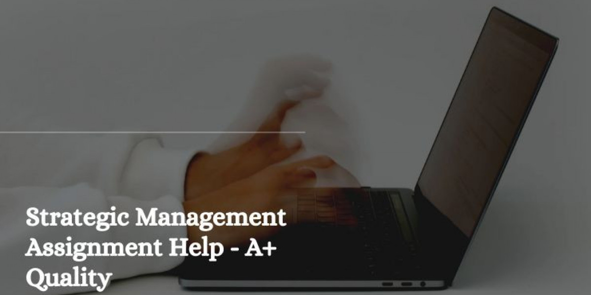 Strategic Management Assignment Help - A+ Quality