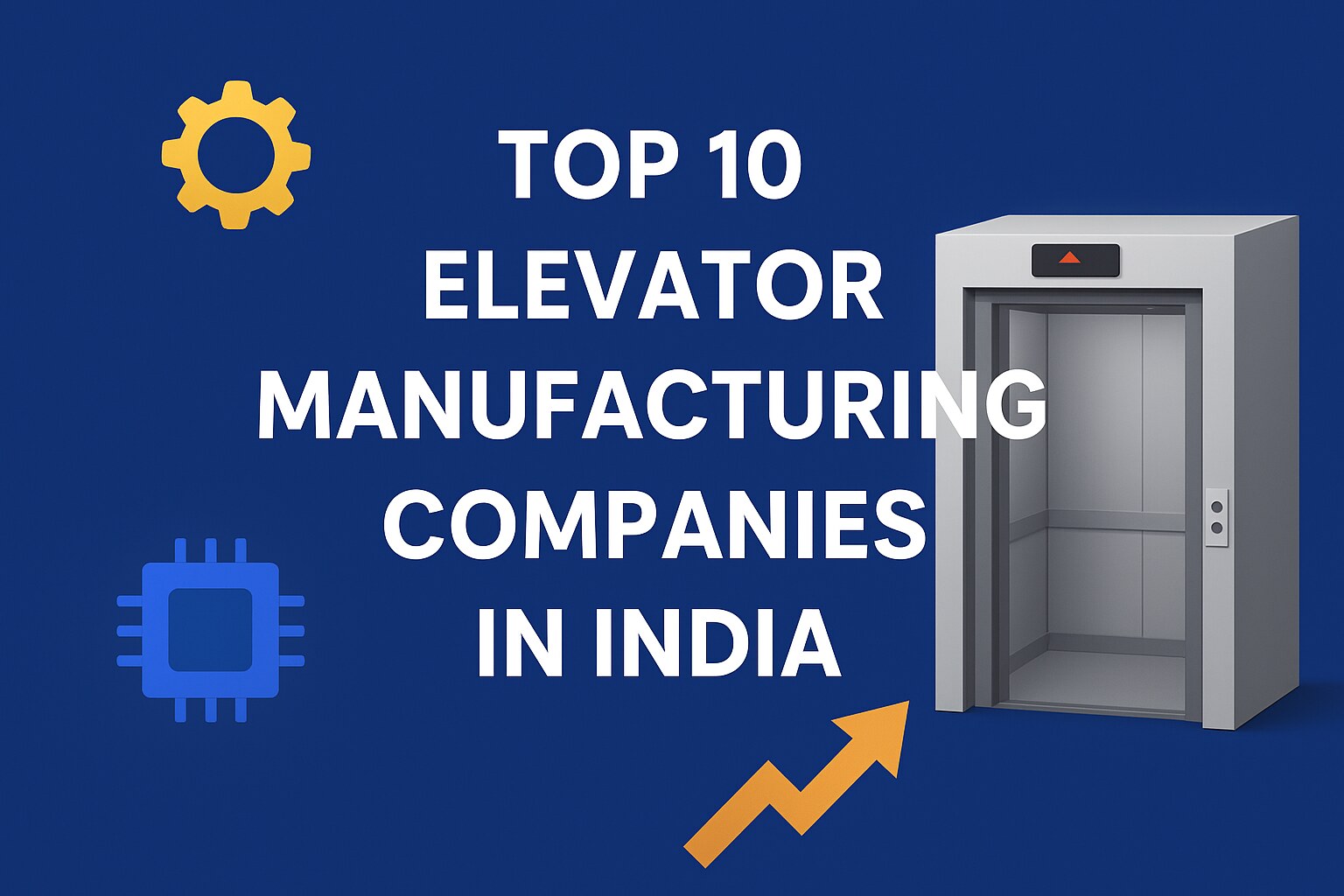 Top 10 Elevator Manufacturing Companies in India (2025 List) - Excelebiz